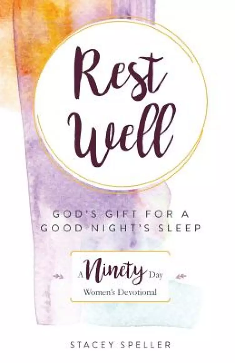 Rest Well, God's Gift for a Good Night's Sleep: 90-Day Women's Devotional