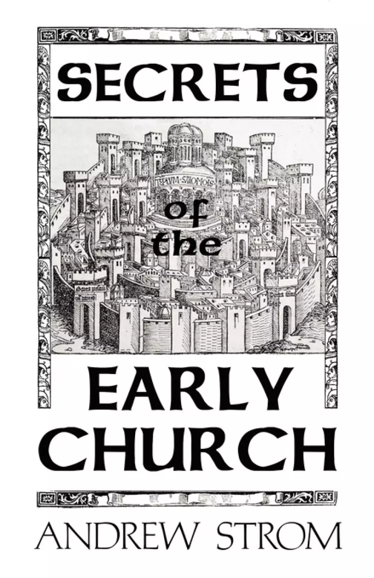 SECRETS of the EARLY CHURCH... What Will it Take to Get Back to the Book of Acts?