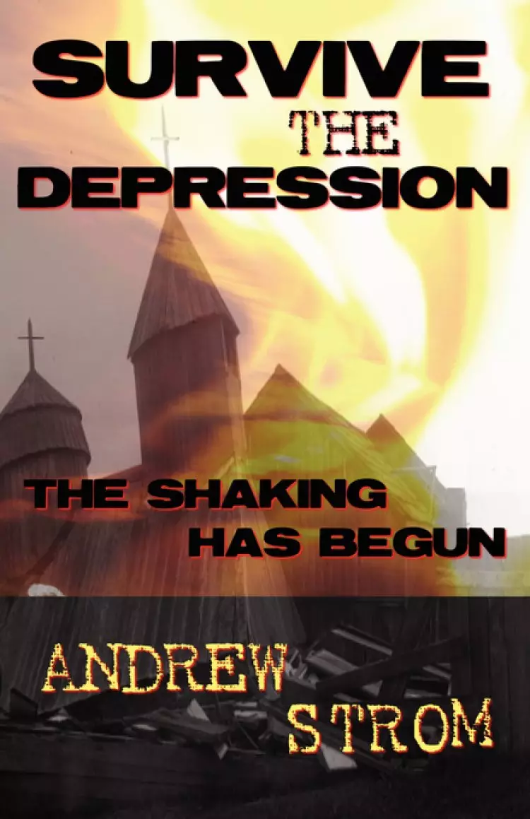 SURVIVE THE DEPRESSION... The Shaking Has Begun