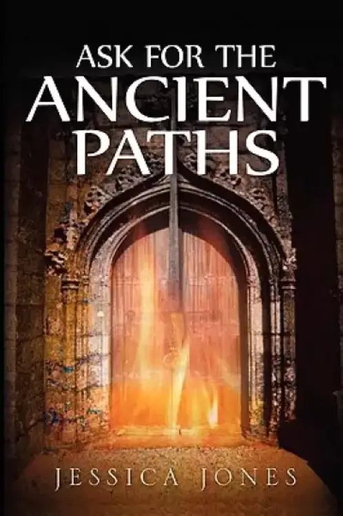 Ask for the Ancient Paths