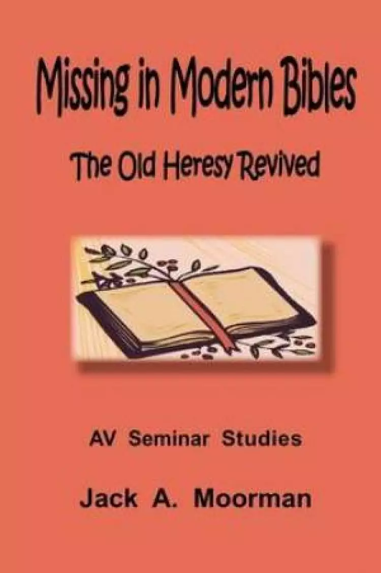Missing in Modern Bibles, the Old Heresy Revived