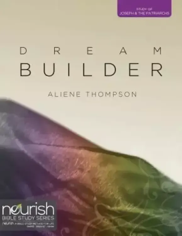 Dream Builder: A Study on Joseph and the Patriarchs