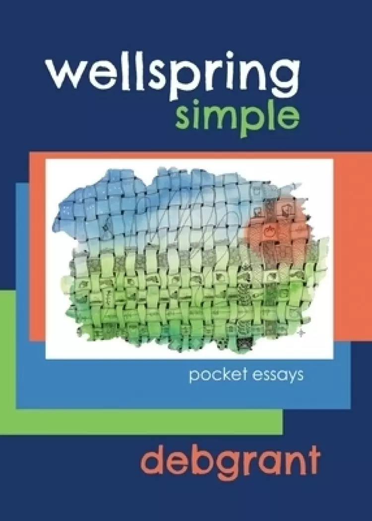 Wellspring Simple: pocket essays