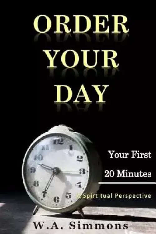 Order Your Day: Your First 20 Minutes