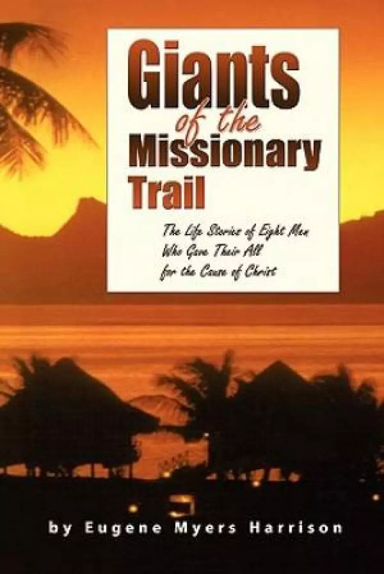 Giants of the Missionary Trail
