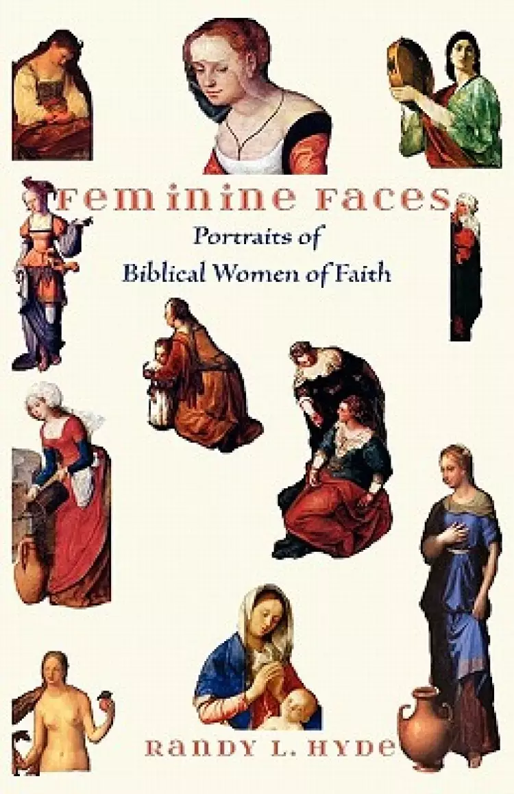 Feminine Faces: Portraits of Biblical Women of Faith