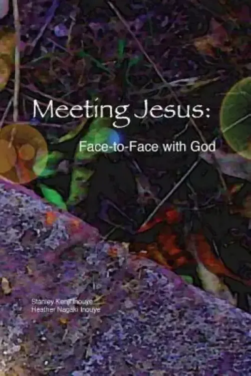 Meeting Jesus: Face-to-Face with God