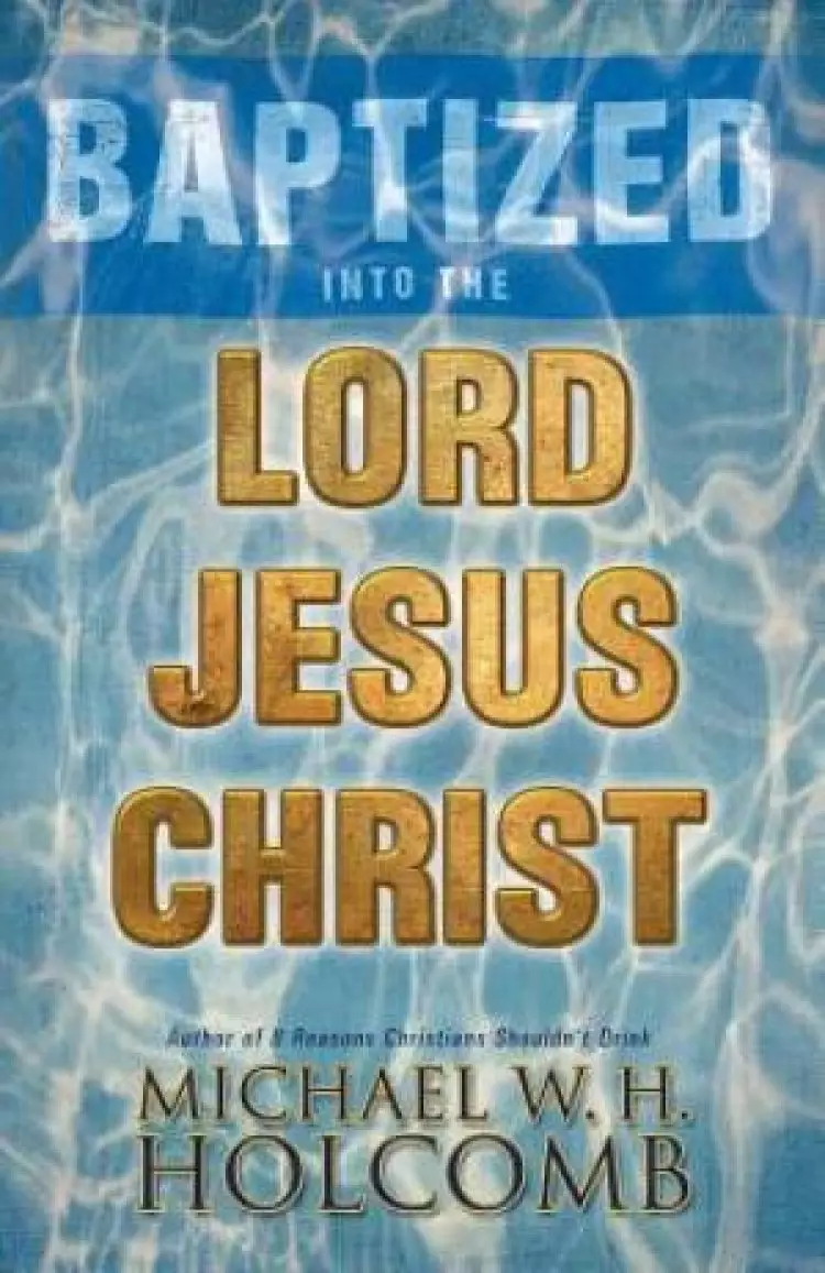 Baptized Into the Lord Jesus Christ