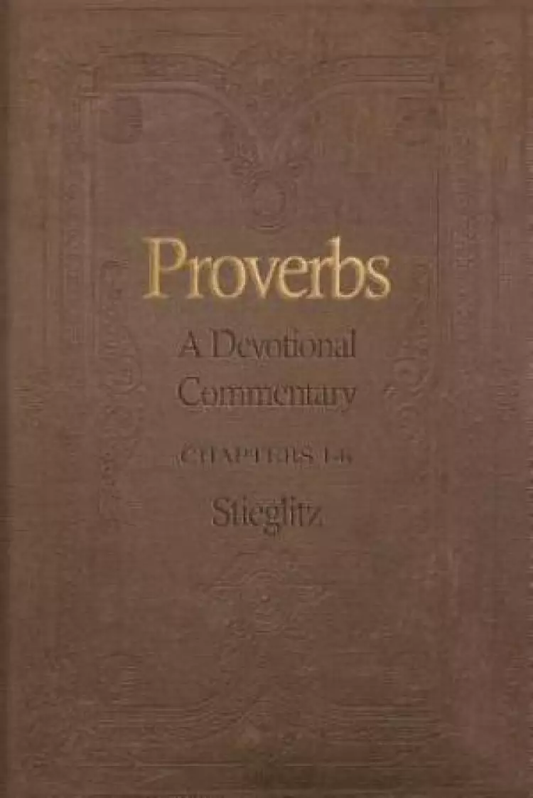 Proverbs: A Devotional Commentary Volume 1