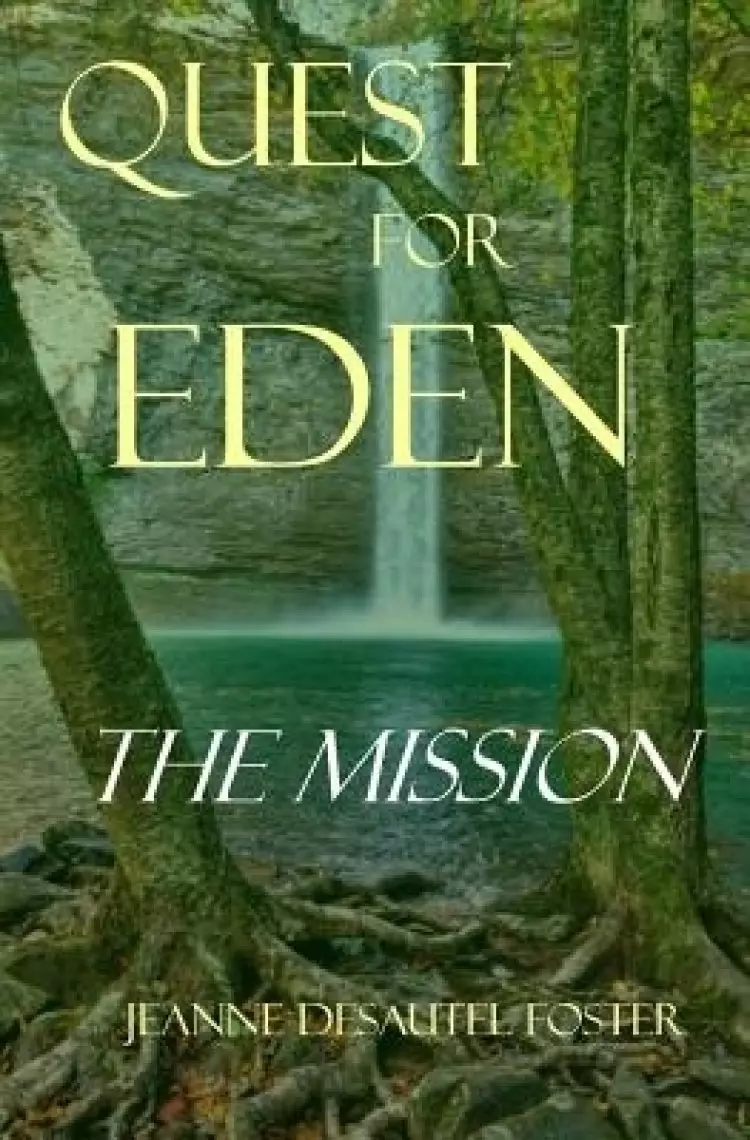 Quest for Eden: Book One: The Mission