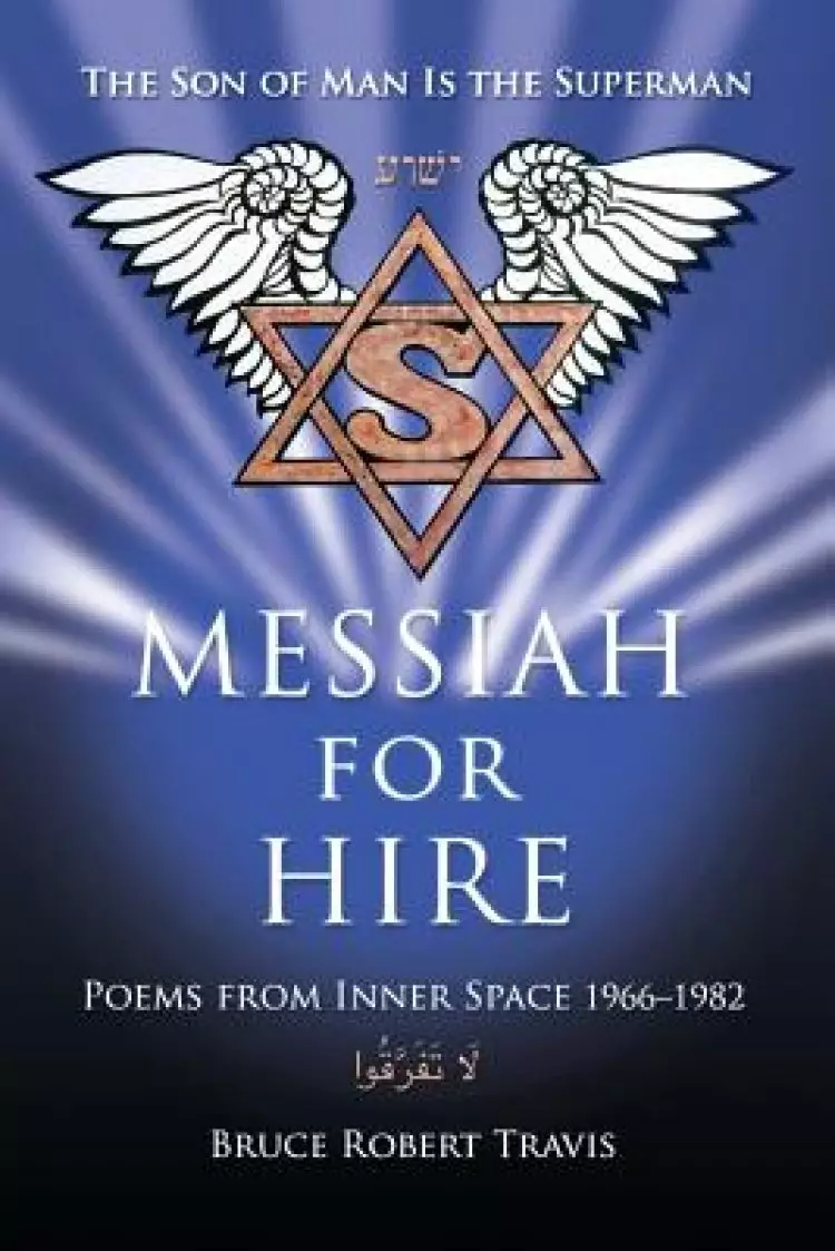 Messiah for Hire: Poems from Inner Space 1966-1982