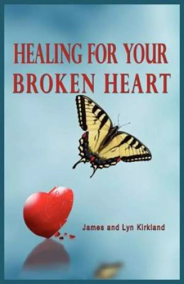 HEALING FOR YOUR BROKEN HEART