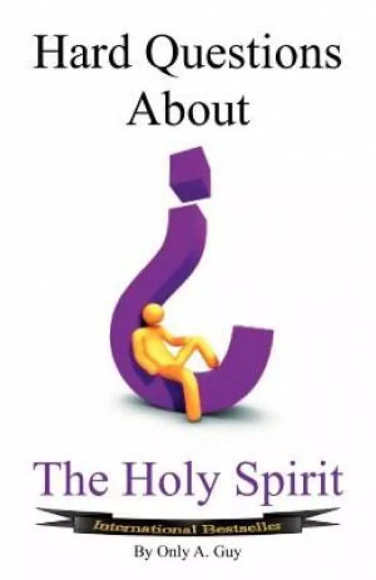 Hard Questions about the Holy Spirit