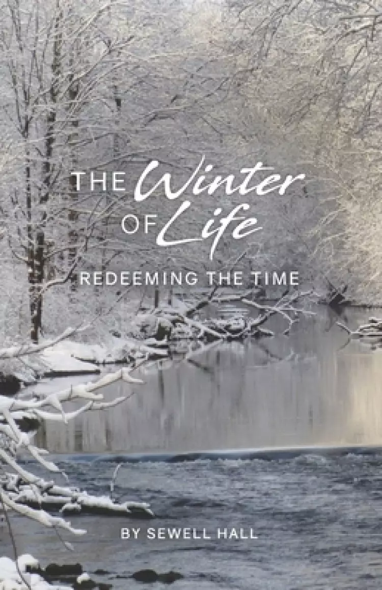 The Winter of Life: Redeeming the Time
