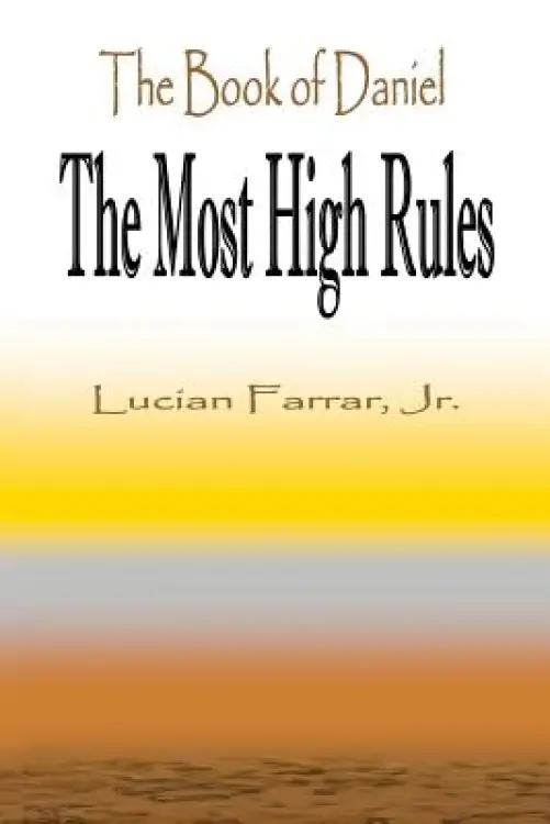 The Book of Daniel "The Most High Rules"