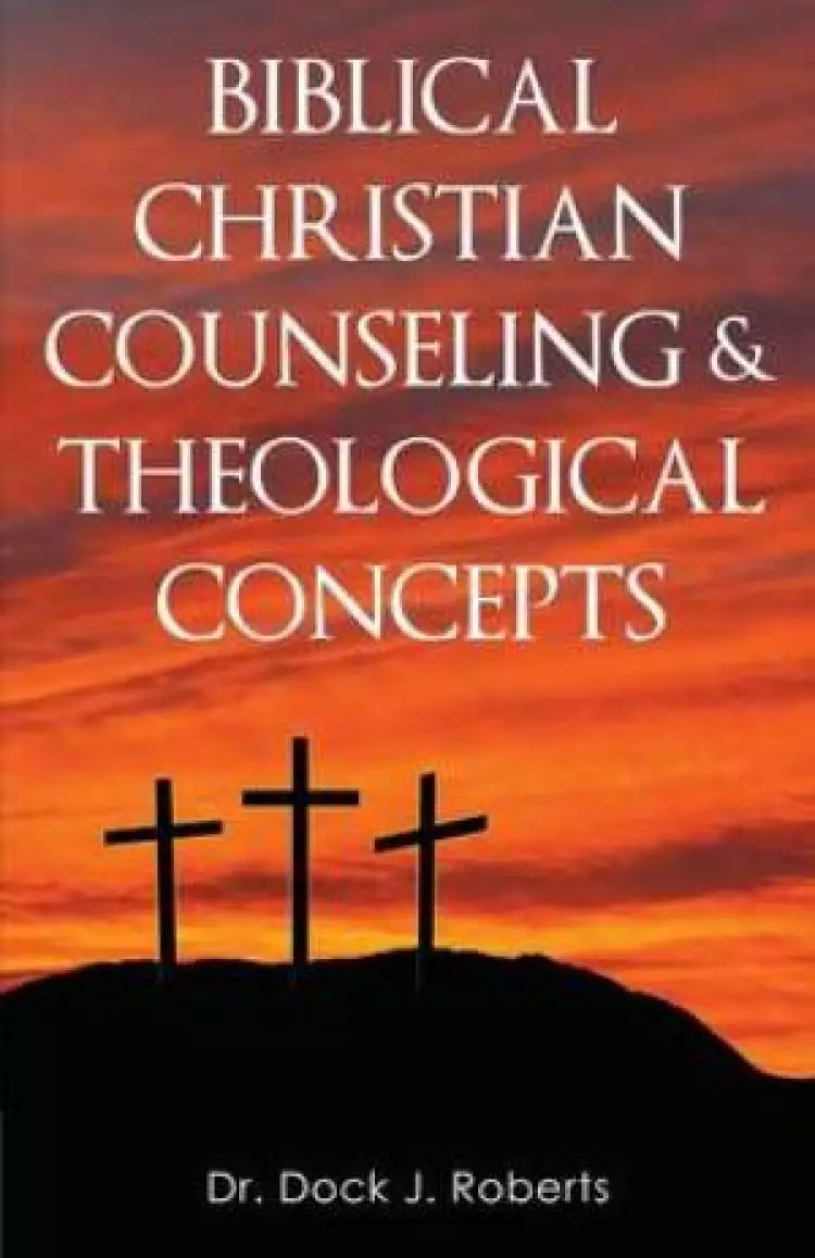 Biblical Christian Counseling & Theological Concepts