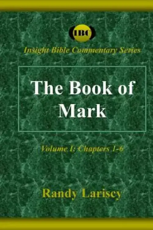 The Book of Mark: Volume I: Chapters 1-6