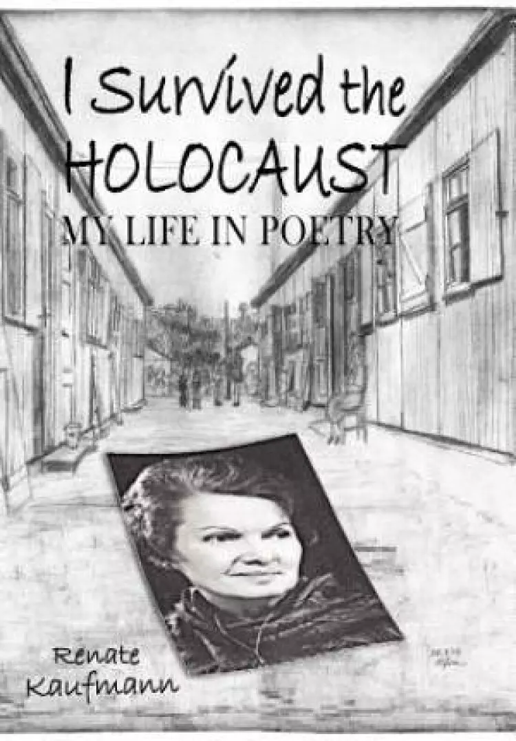 I Survived The Holocaust: My Life In Poetry