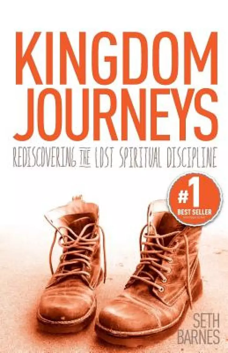 Kingdom Journeys: Rediscovering the Lost Spiritual Discipline