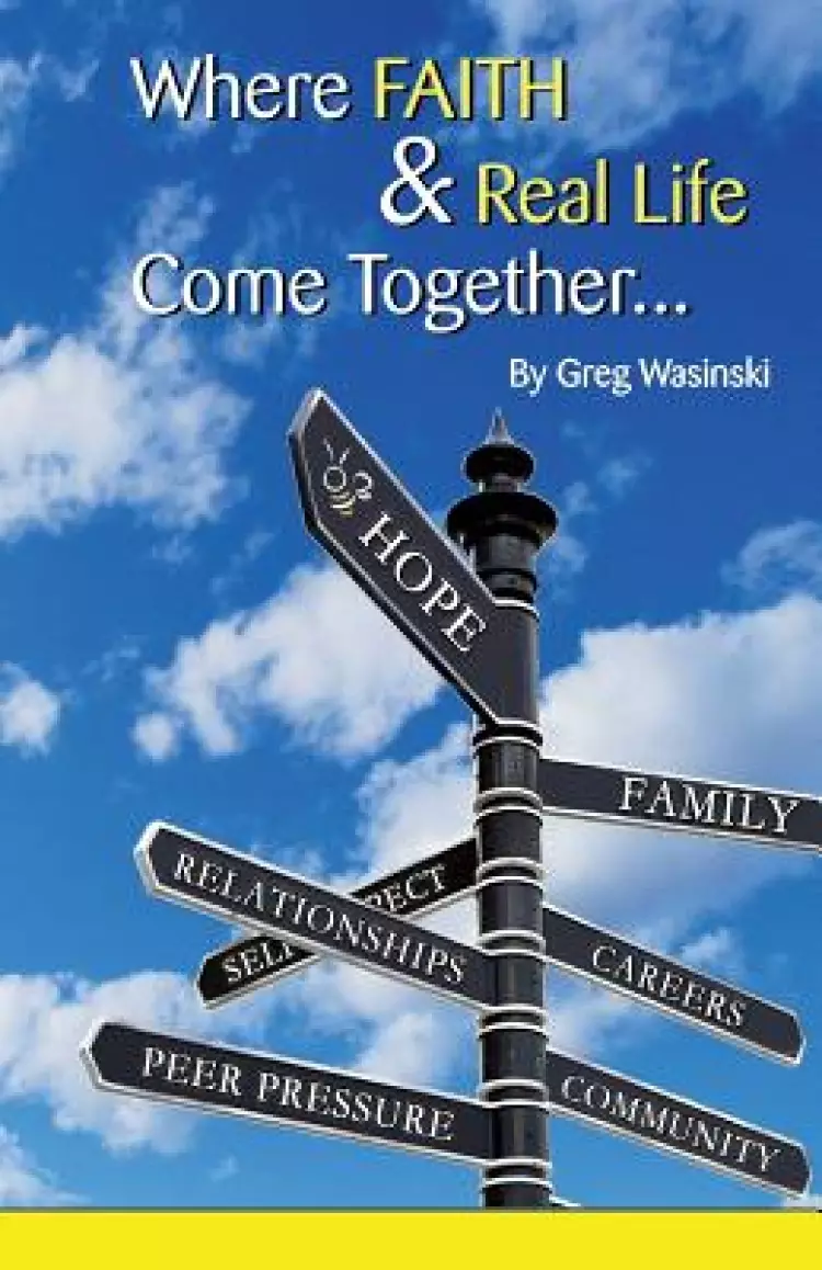 Where Faith & Real Life Come Together...: A discovery in finding hope, God and who we are in every day interactions.