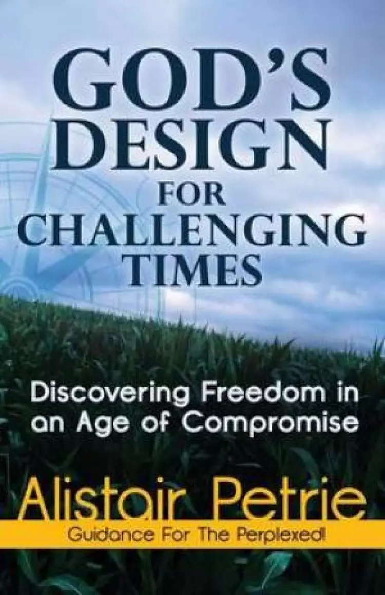 God's Design For Challenging Times