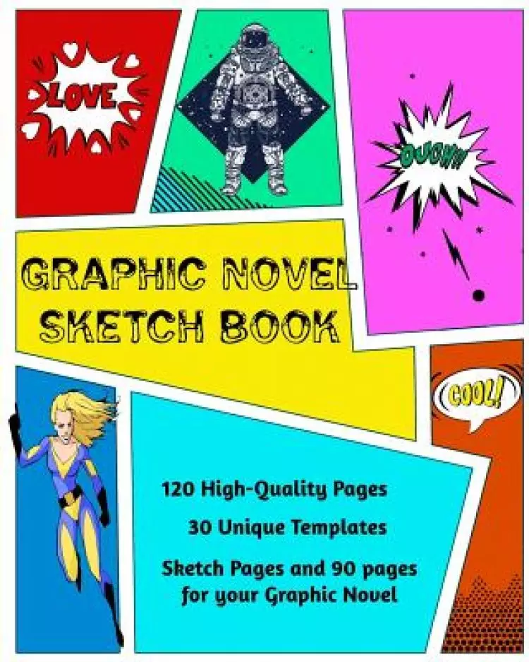 Graphic Novel Sketch Book: Create Your Own Phenomenal Graphic Novels