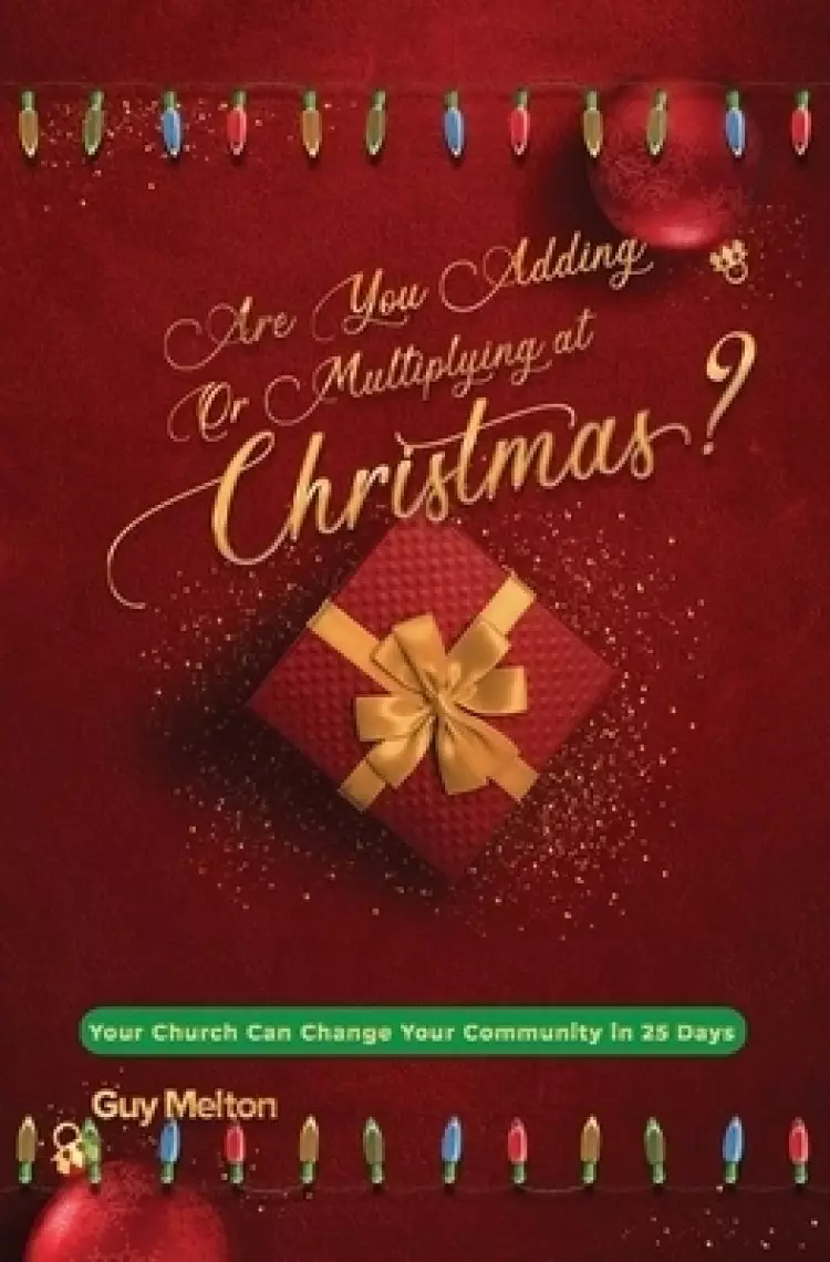 Are You Adding or Multiplying at Christmas?: Your Church Can Change Your Community in 25 Days