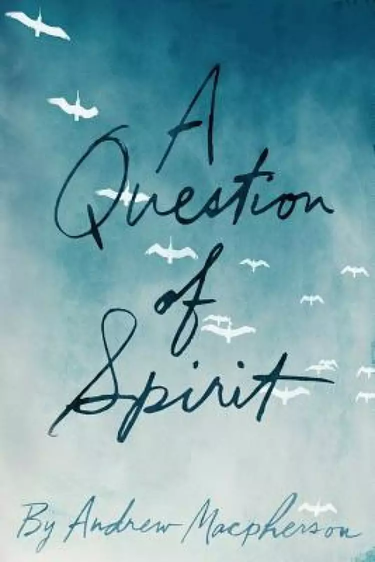 A Question of Spirit