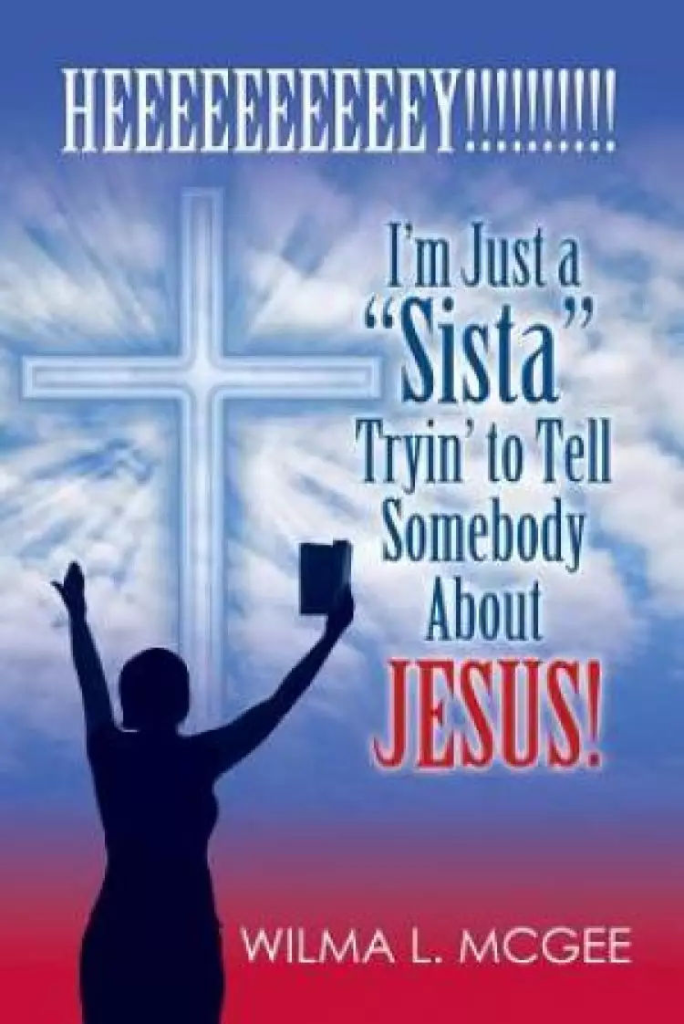 I'm Just a Sista Tryin' to Tell Somebody about Jesus