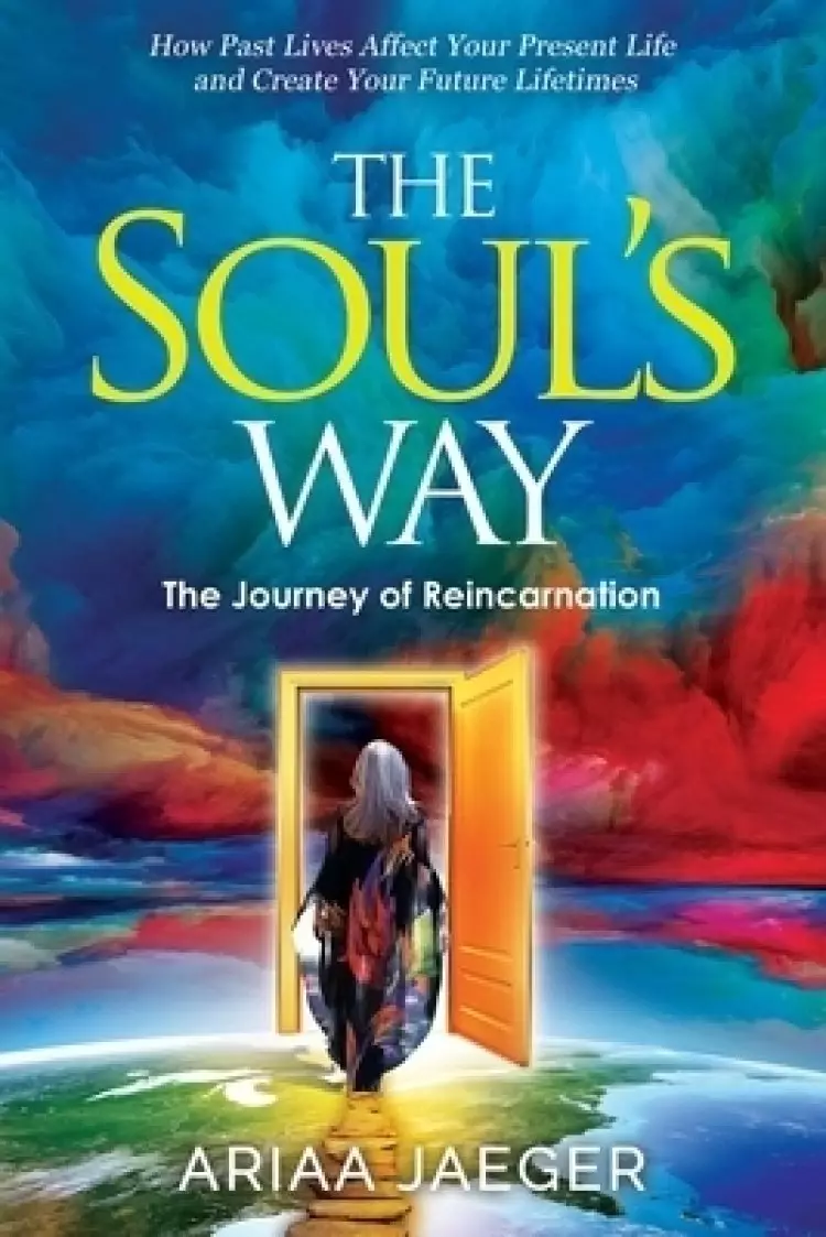 The Soul's Way: The Journey of Reincarnation