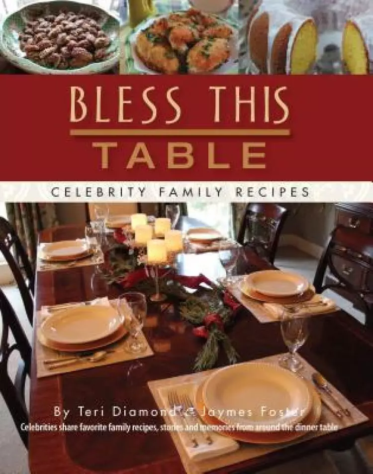Bless This Table: Celebrity Family Recipes