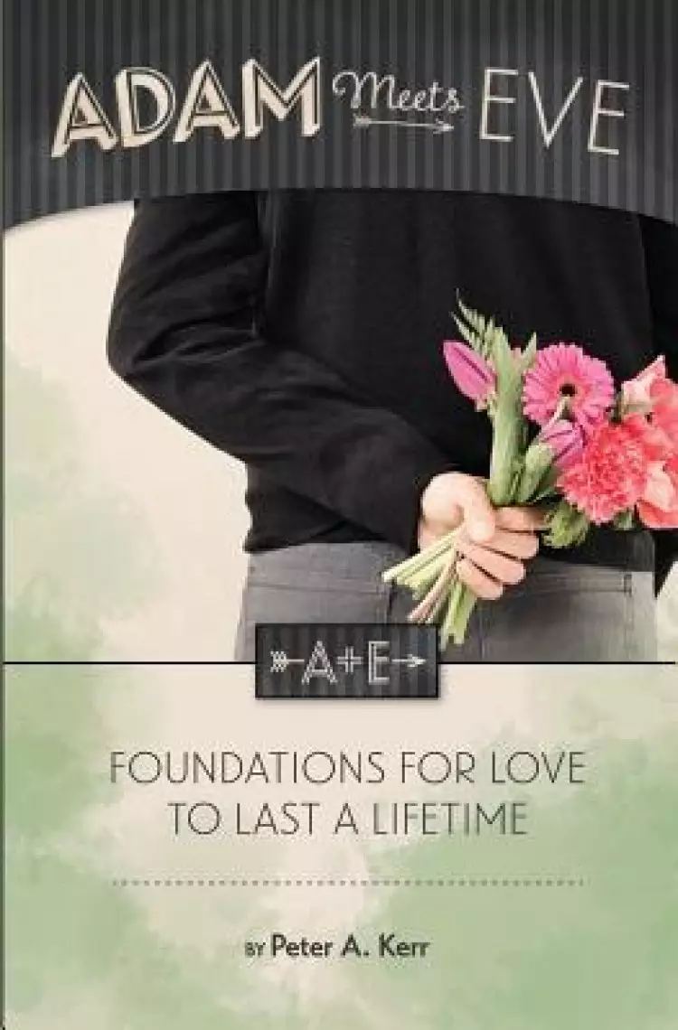 Adam Meets Eve: Foundations for Love to Last a Lifetime