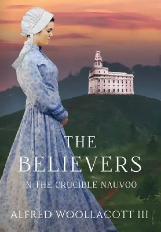 The Believers In The Crucible Nauvoo