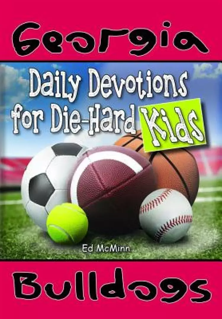 Daily Devotions for Die-Hard Kids Georgia Bulldogs