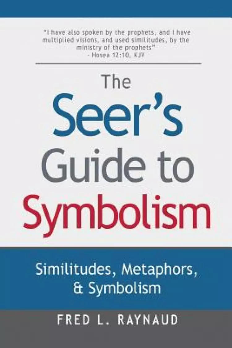 The Seer's Guide to Symbolism: Similitudes, Metaphors, and Symbolism