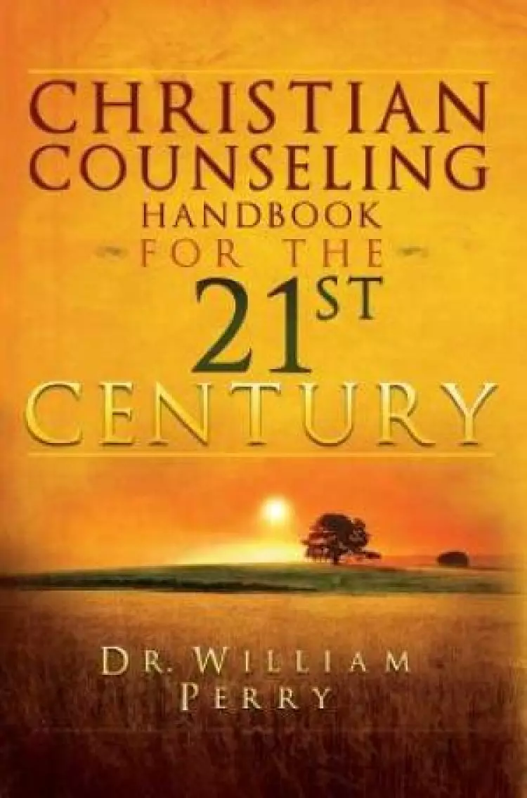 Christian Counseling Handbook For The 21st Century