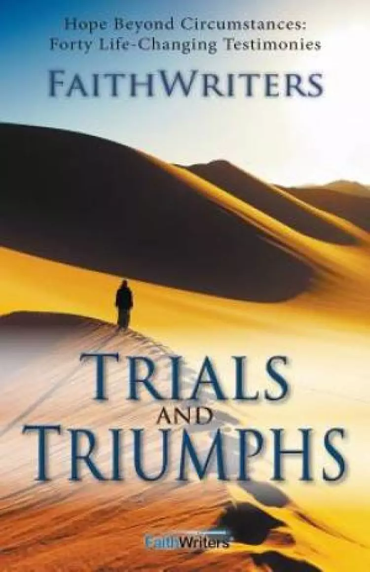 Trials and Triumphs