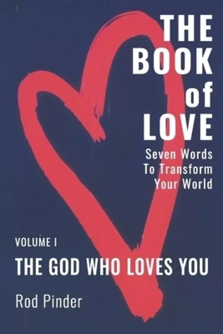 The Book of Love: Seven Words That Will Transform Your World
