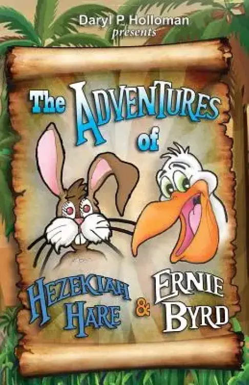 The Adventures of Hezekiah Hare & Ernie Byrd