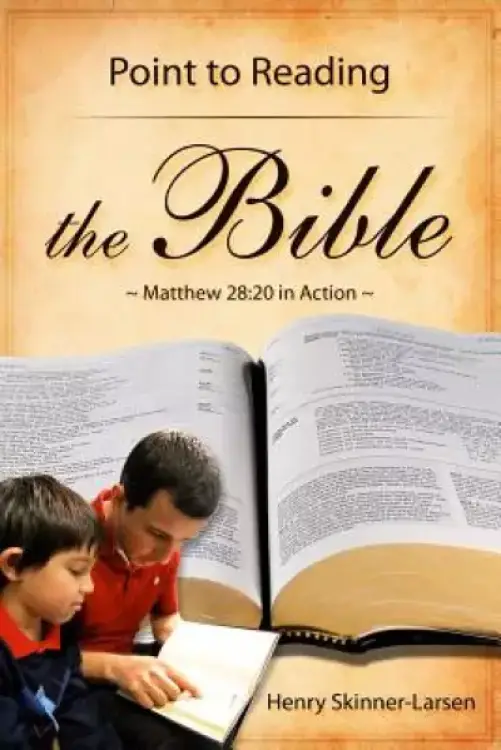 Point to Reading the Bible: Matthew 28:20 in Action