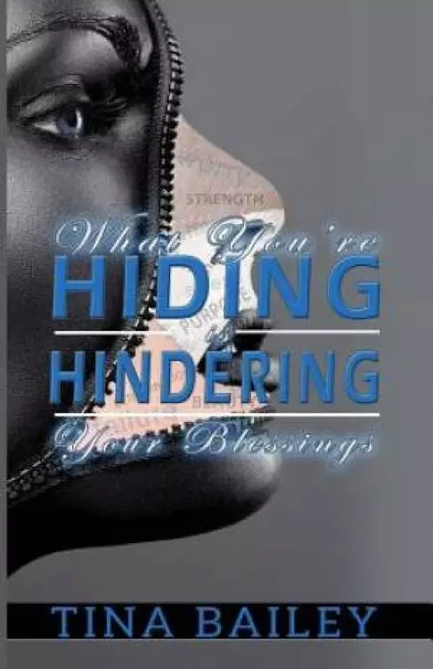 What You're Hiding Is Hindering Your Blessings