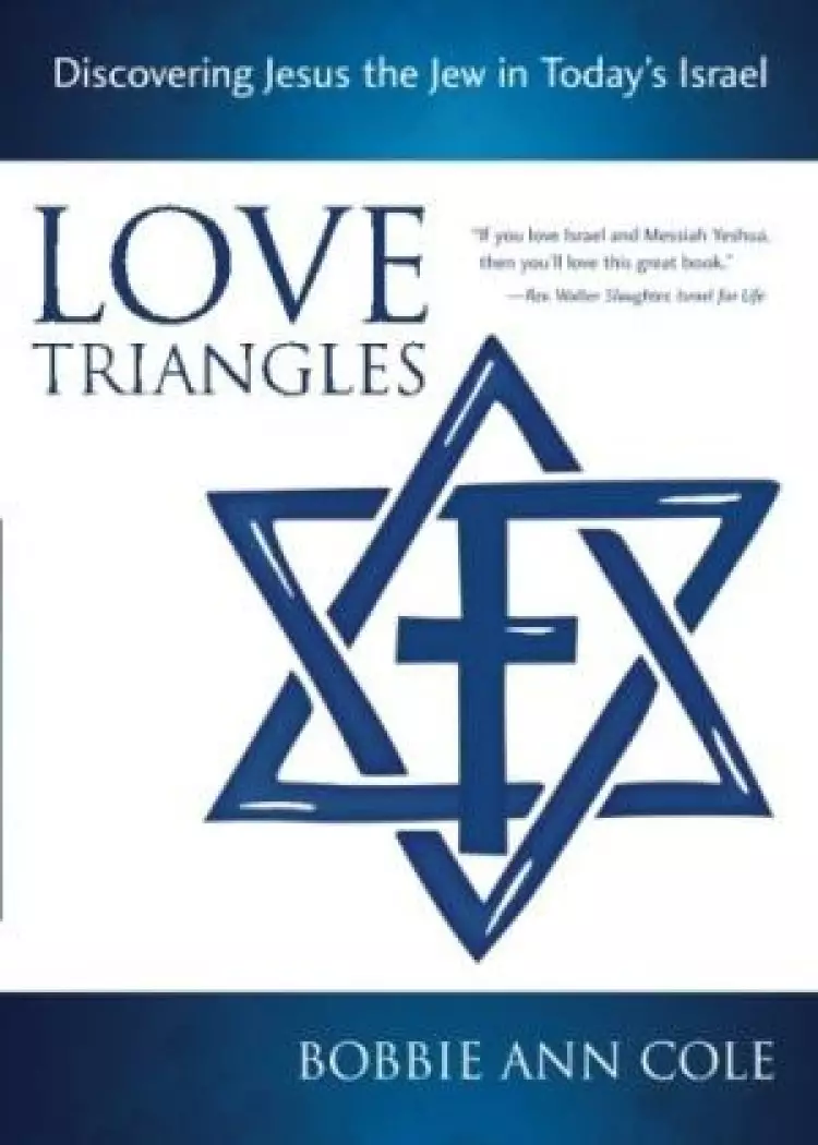 Love Triangles: Discovering Jesus the Jew in Today's Israel