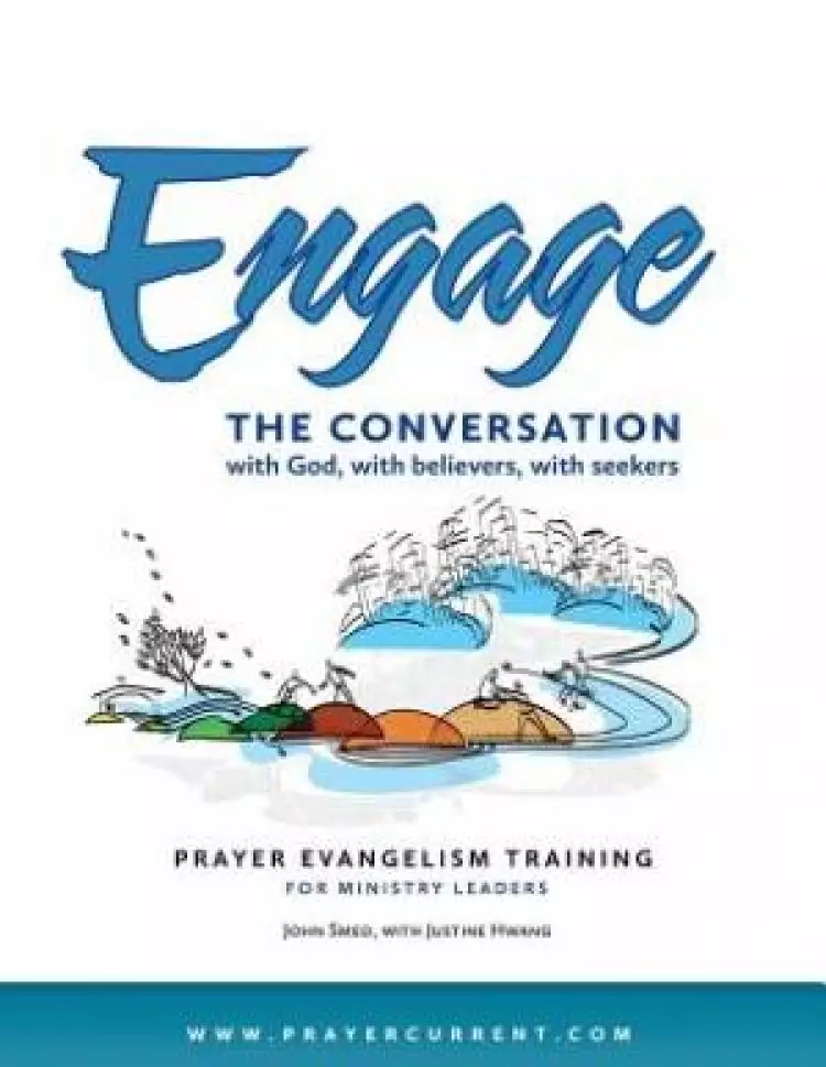 Engage the Conversation with God, with believers, with seekers: Prayer Evangelism Training for Ministry Leaders