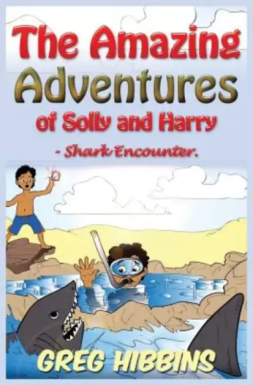 The Amazing Adventures of Solly and Harry- Shark Encounter: Volume Two