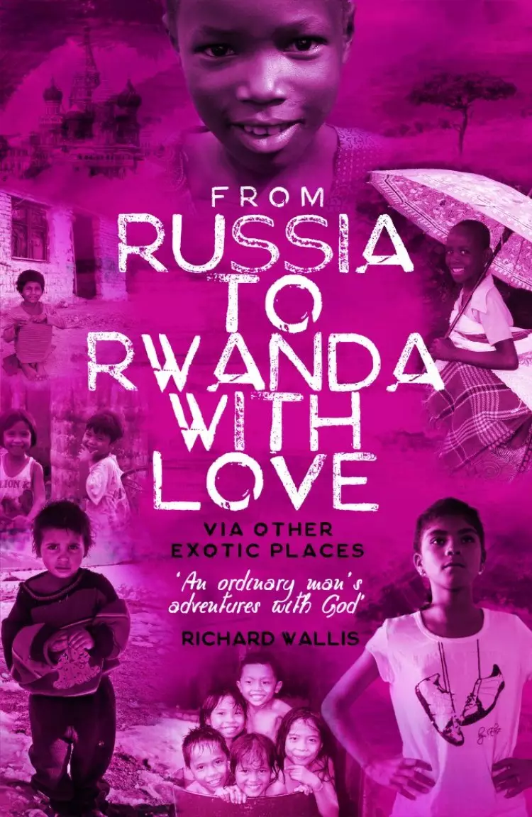 From Russia to Rwanda with Love via Other Exotic Places