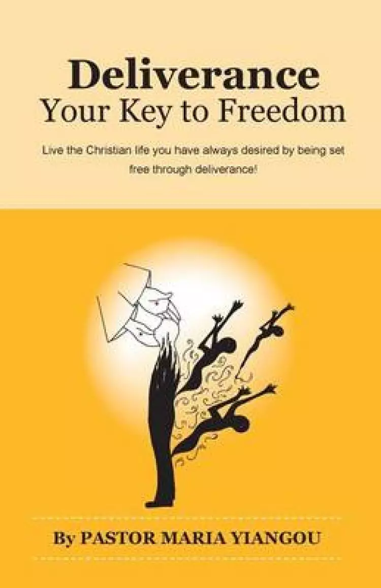 Deliverance : Your Key to Freedom