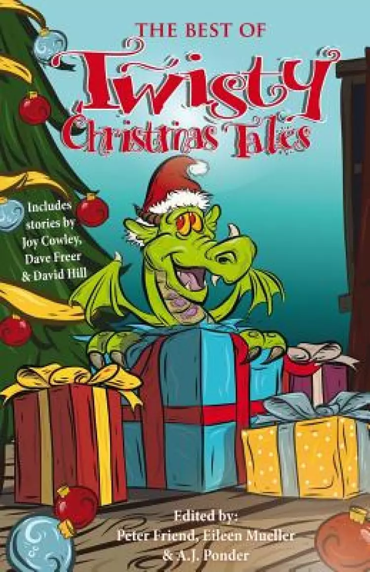 The Best of Twisty Christmas Tales: Edited by Peter Friend, Eileen Mueller & A.J.Ponder. Includes stories by Joy Cowley, David Hill, Dave Freer & Lyn