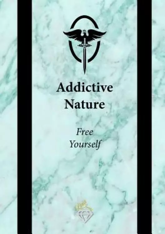 Addictive Nature: Free Yourself