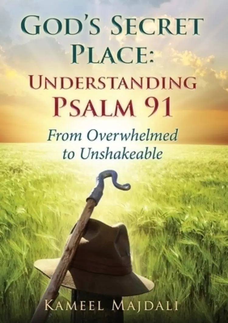 God's Secret Place: From Overwhelmed to Unshakeable