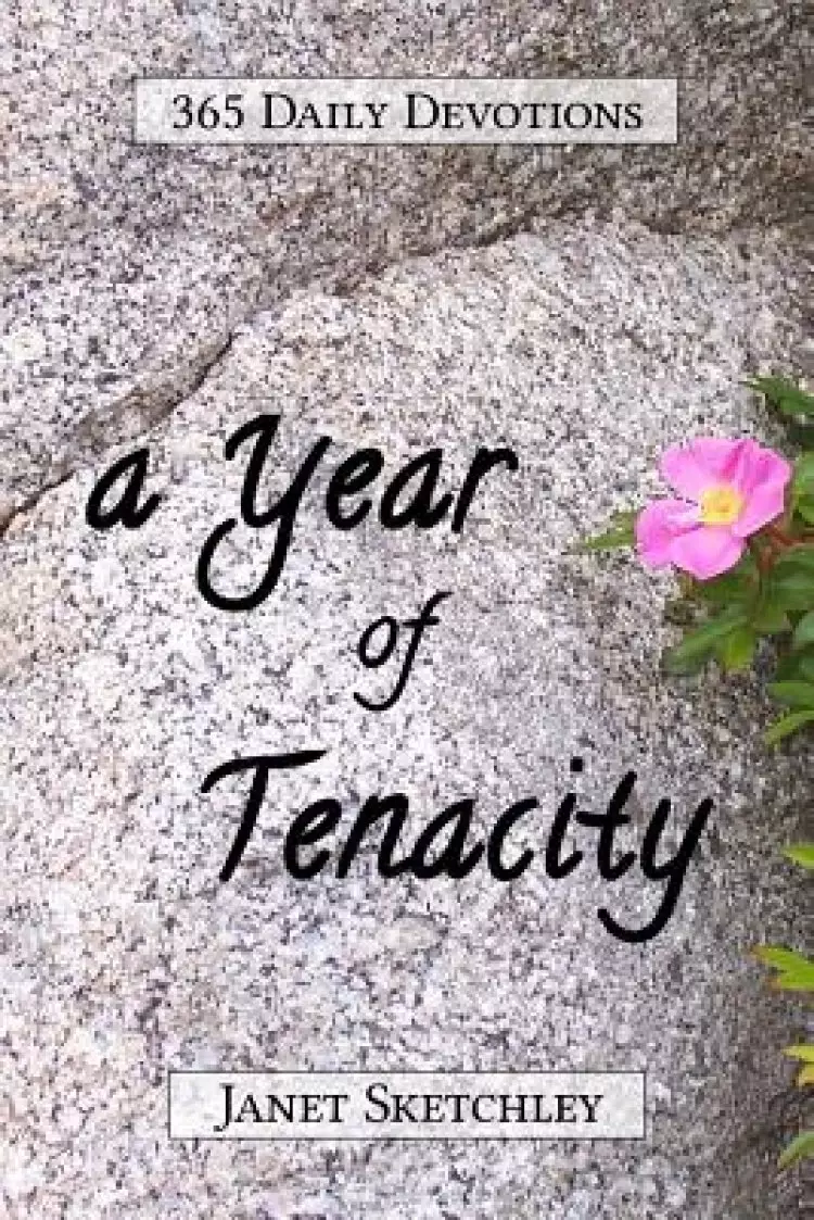 A Year of Tenacity: 365 Daily Devotions